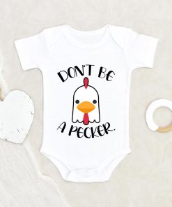 Funny Baby Onesie - Don't Be A Pecker Onesie - Cute Baby Onesie - Chicken Baby Onesie NW0112 0-3 Months Official ONESIE Merch