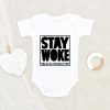 Black Lives Matter Clothes - Stay Woke Onesie - Human Rights Activist Onesie - Empowerment Baby Shirt - Civil Rights Onesie NW0112 0-3 Months Official ONESIE Merch