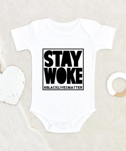 Black Lives Matter Clothes - Stay Woke Onesie - Human Rights Activist Onesie - Empowerment Baby Shirt - Civil Rights Onesie NW0112 0-3 Months Official ONESIE Merch