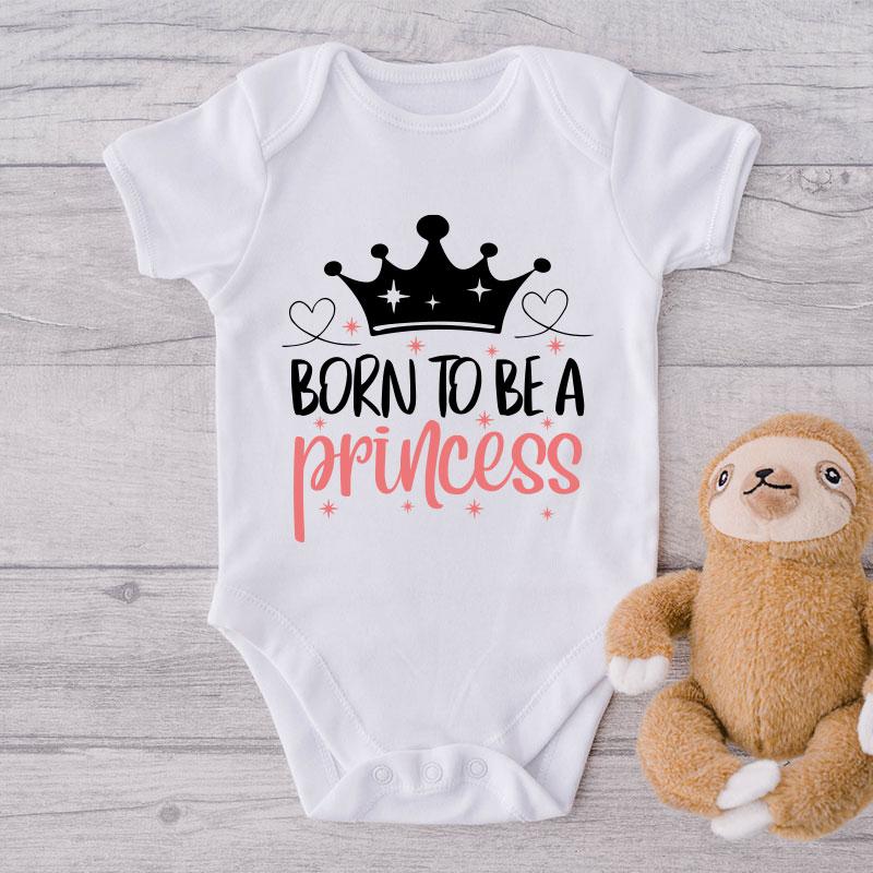 Born To Be A Princess-Onesie-Best Gift For Babies-Adorable Baby Clothes-Clothes For Baby-Best Gift For Papa-Best Gift For Mama-Cute Onesie NW0112 0-3 Months Official ONESIE Merch