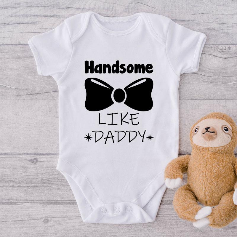 Handsome Like Daddy-Onesie-Best Gift For Babies-Adorable Baby Clothes-Clothes For Baby-Best Gift For Papa-Best Gift For Mama-Cute Onesie NW0112 0-3 Months Official ONESIE Merch
