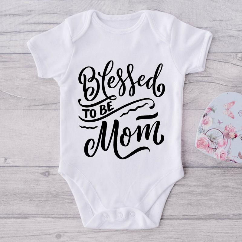 Blessed To Be Mom-Onesie-Best Gift For Babies-Adorable Baby Clothes-Clothes For Baby-Best Gift For Papa-Best Gift For Mama-Cute Onesie NW0112 0-3 Months Official ONESIE Merch
