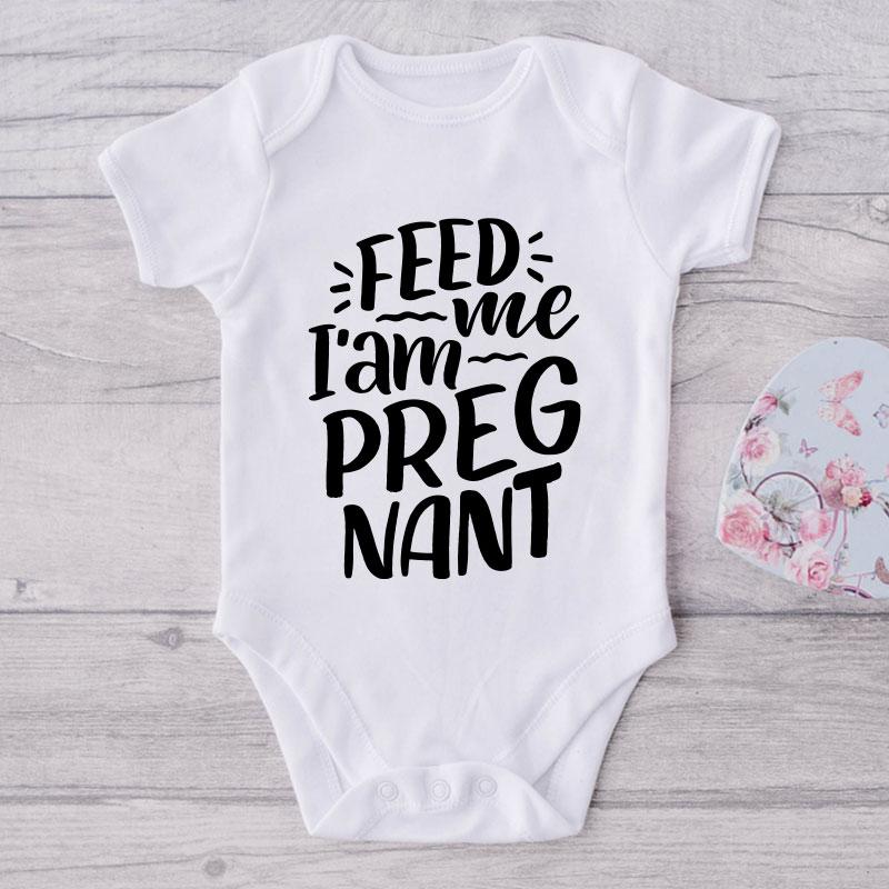 Feed Me I Am Pregnant-Funny Onesie-Best Gift For Babies-Adorable Baby Clothes-Clothes For Baby-Best Gift For Papa-Best Gift For Mama-Cute Onesie NW0112 0-3 Months Official ONESIE Merch