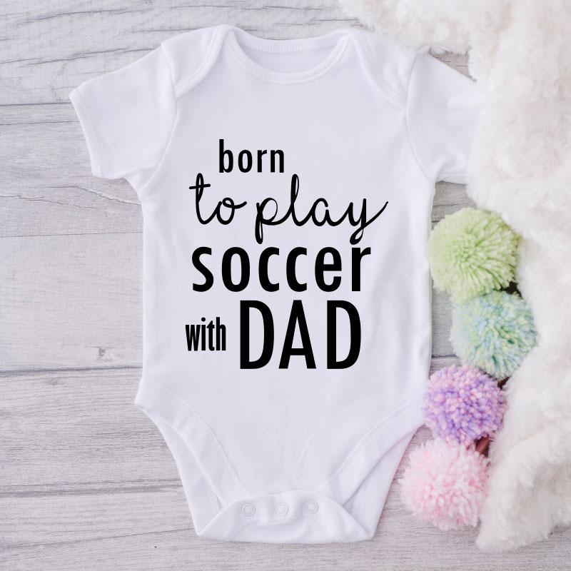 Born To Play Soccer With Dad-Onesie-Best Gift For Babies-Adorable Baby Clothes-Clothes For Baby-Best Gift For Papa-Best Gift For Mama-Cute Onesie NW0112 0-3 Months Official ONESIE Merch