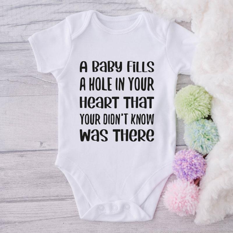 A Baby Fills A Hole In Your Heart That Your Don't Know Was There-Onesie-Best Gift For Babies-Adorable Baby Clothes-Clothes For Baby-Best Gift For Papa-Best Gift For Mama-Cute Onesie NW0112 0-3 Months Official ONESIE Merch
