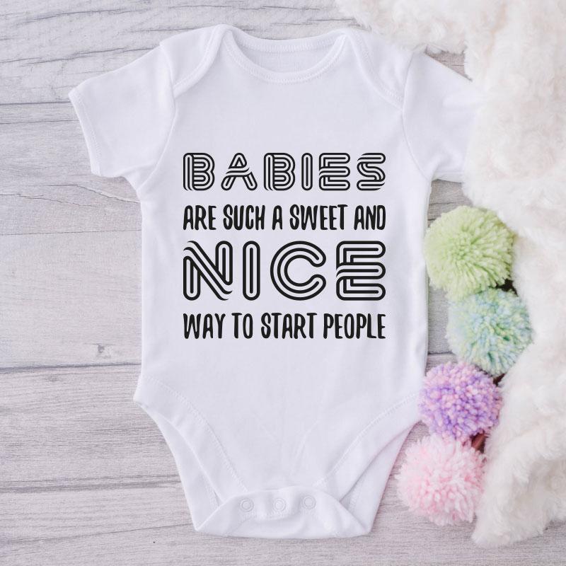 Babies Are Such A Sweet And Nice Way To Start People-Onesie-Best Gift For Babies-Adorable Baby Clothes-Clothes For Baby-Best Gift For Papa-Best Gift For Mama-Cute Onesie NW0112 0-3 Months Official ONESIE Merch
