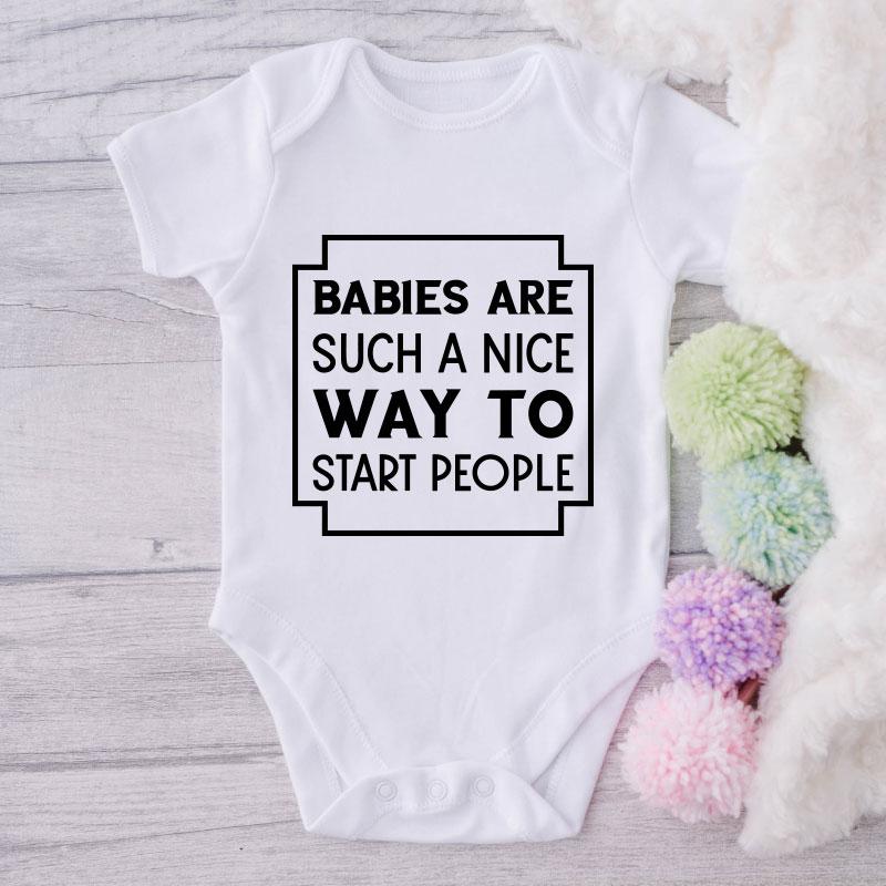 Babies Are Such A Nice To Start People-Onesie-Best Gift For Babies-Adorable Baby Clothes-Clothes For Baby-Best Gift For Papa-Best Gift For Mama-Cute Onesie NW0112 0-3 Months Official ONESIE Merch