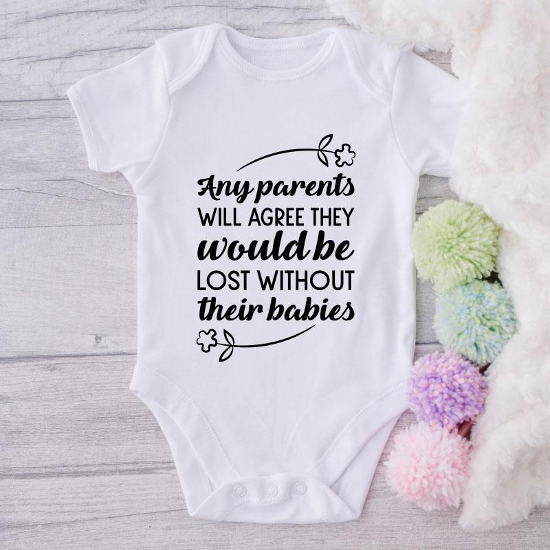 Any Parents Will Agree They Would Be Lost Without Their Babies-Onesie-Best Gift For Babies-Adorable Baby Clothes-Clothes For Baby-Best Gift For Papa-Best Gift For Mama-Cute Onesie NW0112 0-3 Months Official ONESIE Merch