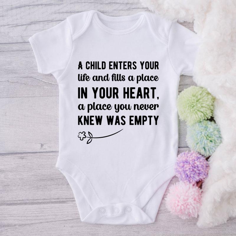 A Child Enters Your Life And Fills A Place In Your Heart, A Place You Never Knew Was Empty-Onesie-Best Gift For Babies-Adorable Baby Clothes-Clothes For Baby-Best Gift For Papa-Best Gift For Mama-Cute Onesie NW0112 0-3 Months Official ONESIE Merch