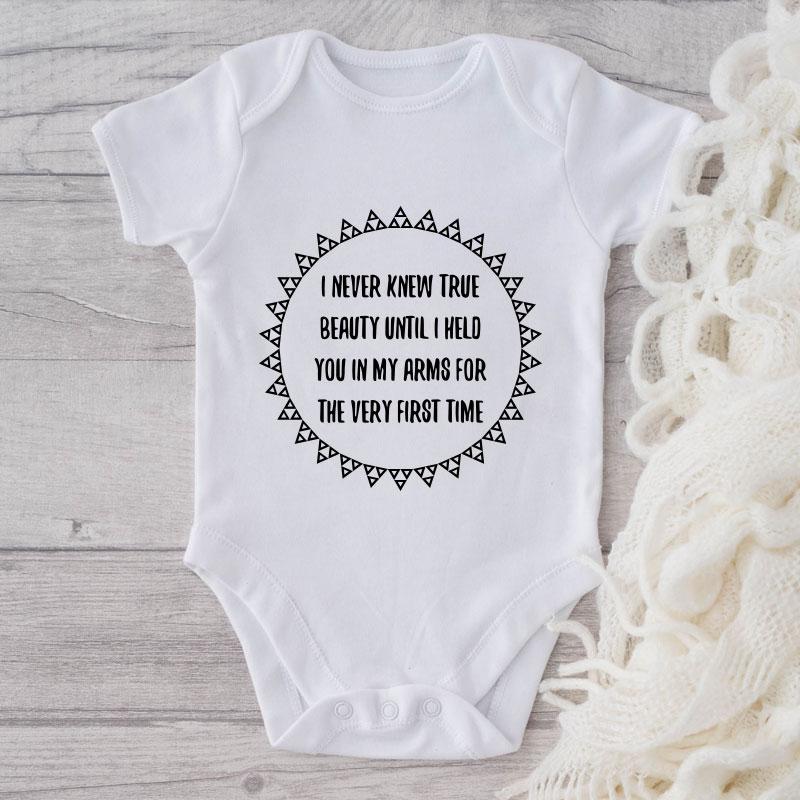 I Never Knew True Beauty Until I Held You In My Arms For The Very First Time-Onesie-Adorable Baby Clothes-Clothes For Baby-Best Gift For Papa-Best Gift For Mama-Cute Onesie NW0112 0-3 Months Official ONESIE Merch
