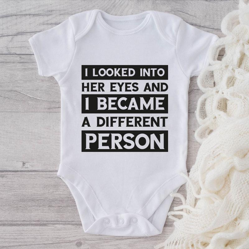 I Looked Into Her Eyes And I Became A Different Person-Onesie-Adorable Baby Clothes-Clothes For Baby-Best Gift For Papa-Best Gift For Mama-Cute Onesie NW0112 0-3 Months Official ONESIE Merch