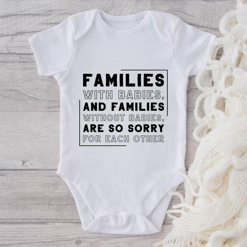 Families With Babies And Families Without Babies Are So Sorry For Each Other -Onesie-Adorable Baby Clothes-Clothes For Baby-Best Gift For Papa-Best Gift For Mama-Cute Onesie NW0112 0-3 Months Official ONESIE Merch