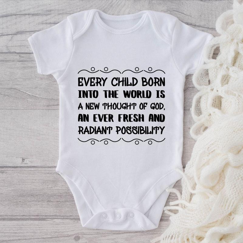 Every Child Born Into The World Is A New Thought Of God An Ever Fresh And Radiant Possibility-Onesie-Adorable Baby Clothes-Clothes For Baby-Best Gift For Papa-Best Gift For Mama-Cute Onesie NW0112 0-3 Months Official ONESIE Merch