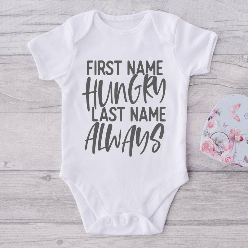 First Name Hungry Last Name Always-Funny Onesie-Adorable Baby Clothes-Clothes For Baby-Best Gift For Papa-Best Gift For Mama-Cute Onesie NW0112 0-3 Months Official ONESIE Merch