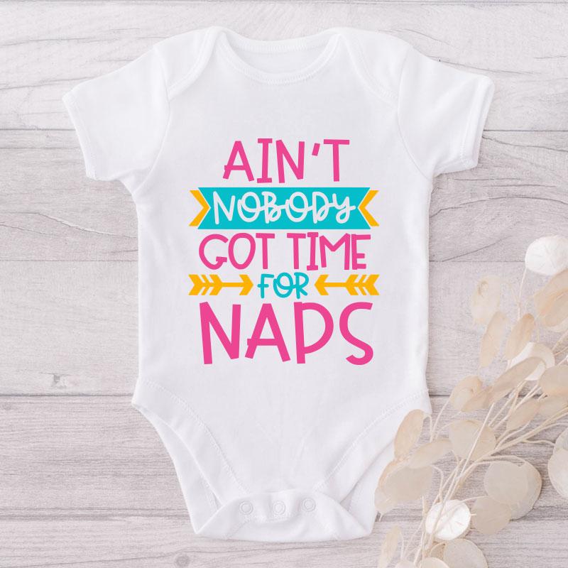 Ain't Nobody Got Time For Naps-Onesie-Adorable Baby Clothes-Clothes For Baby-Best Gift For Papa-Best Gift For Mama-Cute Onesie NW0112 0-3 Months Official ONESIE Merch