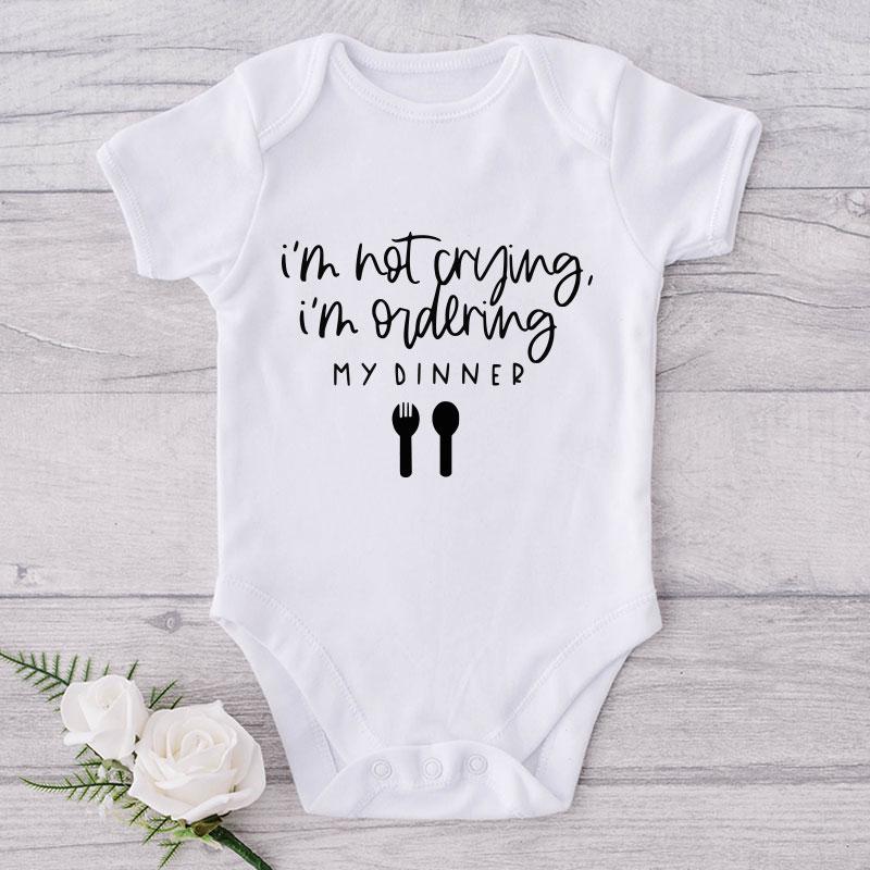 I'm Not Crying, I'm Ordering My Dinner-Onesie-Best Gift For Babies-Adorable Baby Clothes-Clothes For Baby-Best Gift For Papa-Best Gift For Mama-Cute Onesie NW0112 0-3 Months Official ONESIE Merch