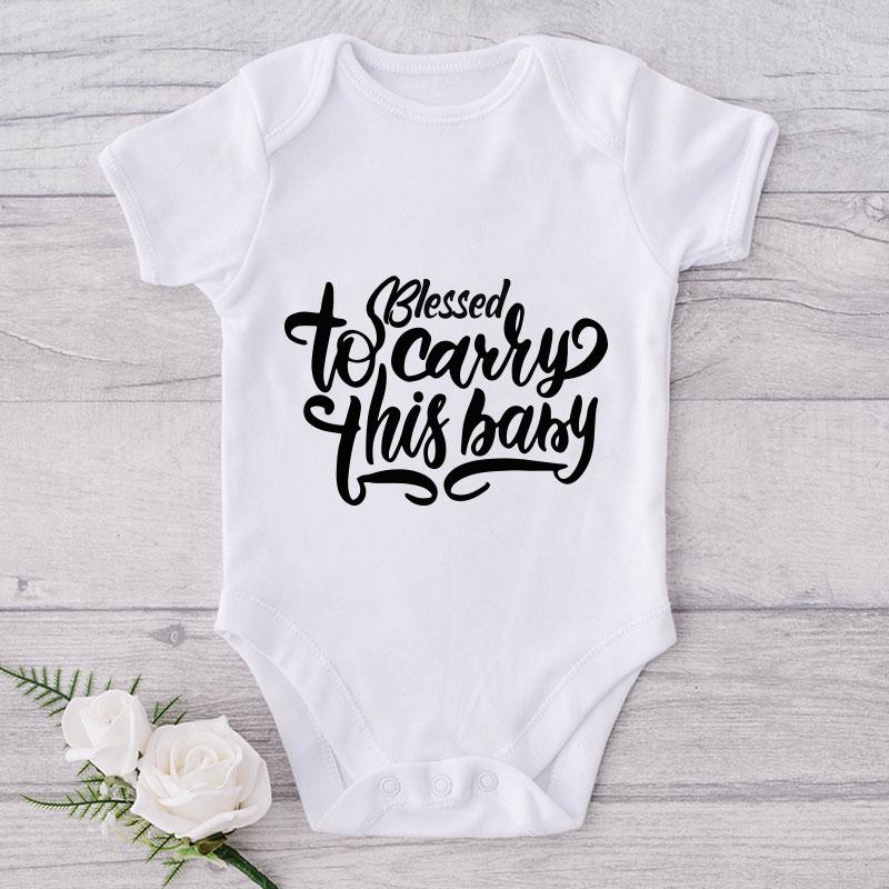 Blessed To Carry This Baby-Onesie-Best Gift For Babies-Adorable Baby Clothes-Clothes For Baby-Best Gift For Papa-Best Gift For Mama-Cute Onesie NW0112 0-3 Months Official ONESIE Merch
