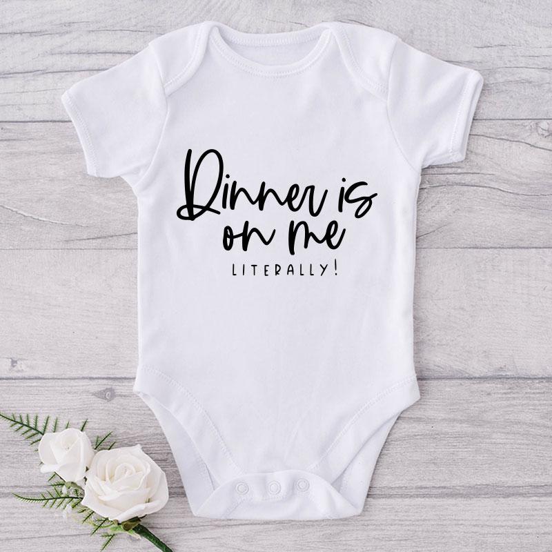 Dinner Is On Me Literally!-Funny Onesie-Best Gift For Babies-Adorable Baby Clothes-Clothes For Baby-Best Gift For Papa-Best Gift For Mama-Cute Onesie NW0112 0-3 Months Official ONESIE Merch