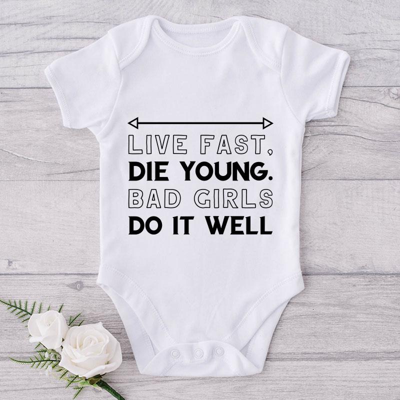 Live Fast, Die Young Bad Girls Do It Well-Onesie-Best Gift For Babies-Adorable Baby Clothes-Clothes For Baby-Best Gift For Papa-Best Gift For Mama-Cute Onesie NW0112 0-3 Months Official ONESIE Merch