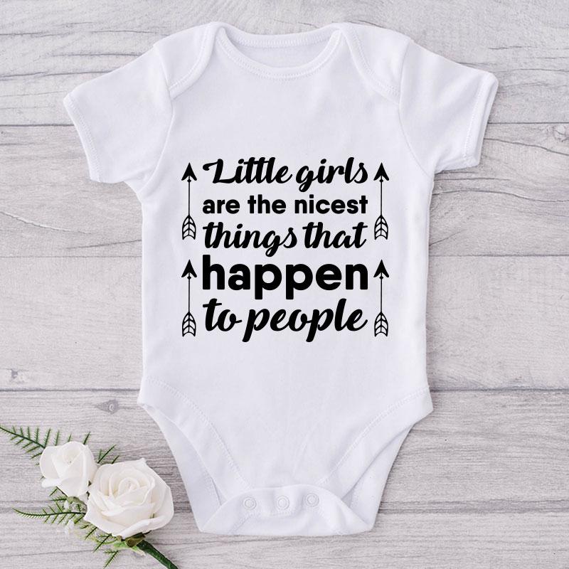Little Girls Are The Nicest Things That Happen To People-Onesie-Best Gift For Babies-Adorable Baby Clothes-Clothes For Baby-Best Gift For Papa-Best Gift For Mama-Cute Onesie NW0112 0-3 Months Official ONESIE Merch