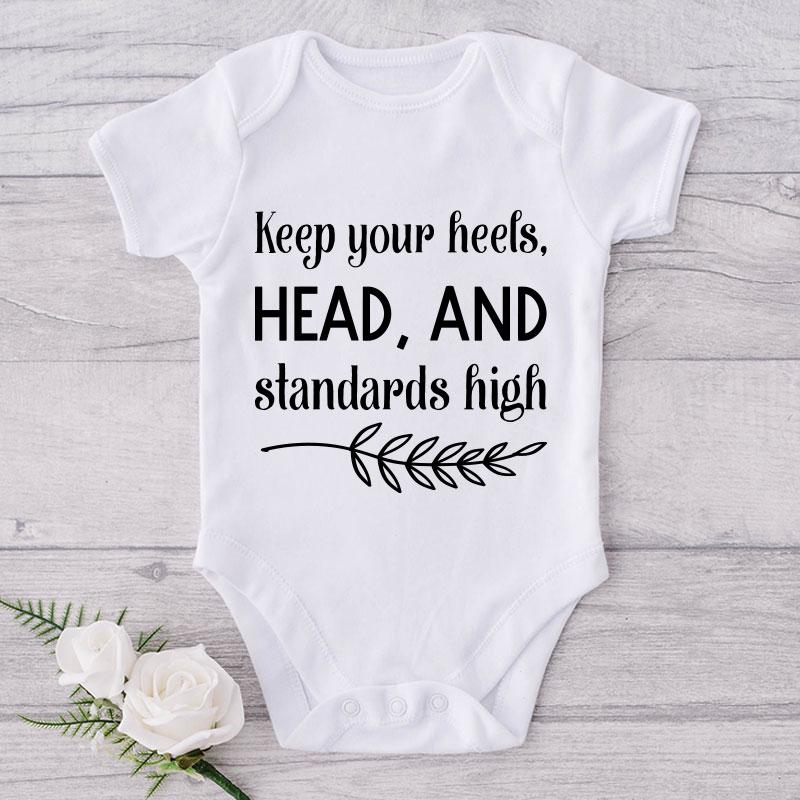 Keep Your Heels, Head, And Standards High-Onesie-Best Gift For Babies-Adorable Baby Clothes-Clothes For Baby-Best Gift For Papa-Best Gift For Mama-Cute Onesie NW0112 0-3 Months Official ONESIE Merch
