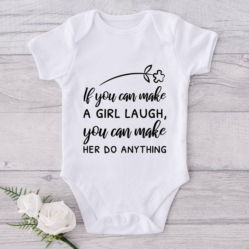 If You Can Make A Girl Laugh, You Can Make Her Do Anything-Onesie-Best Gift For Babies-Adorable Baby Clothes-Clothes For Baby-Best Gift For Papa-Best Gift For Mama-Cute Onesie NW0112 0-3 Months Official ONESIE Merch