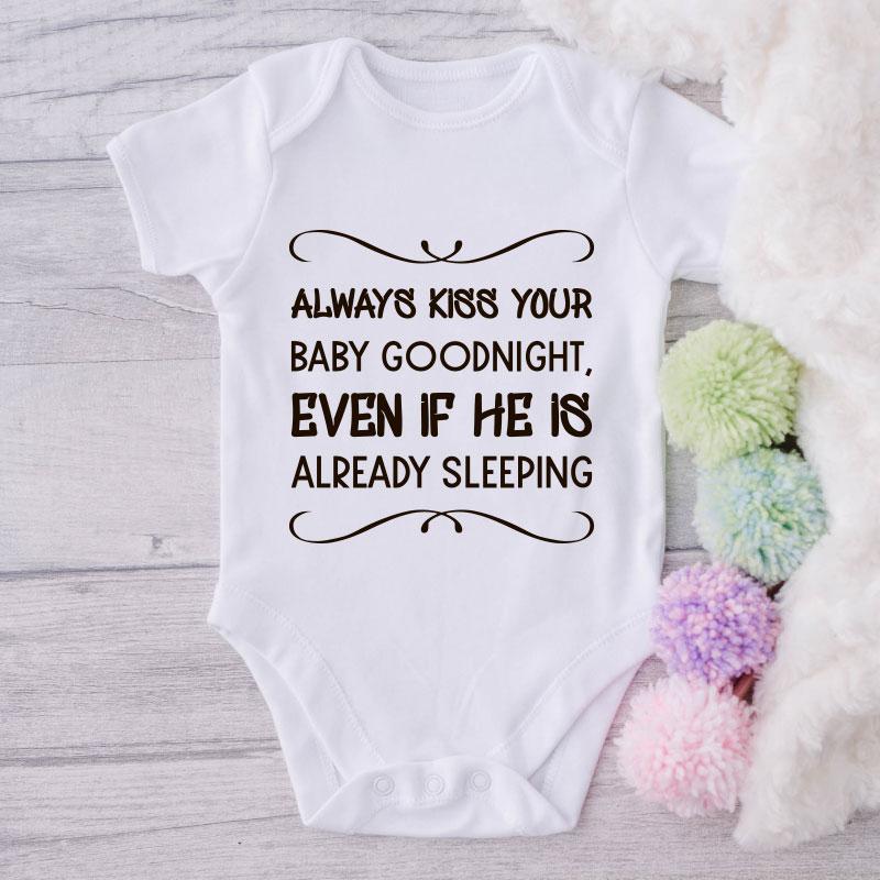 Always Kiss Your Baby Goodnight Even If He Is Already Sleeping-Onesie-Best Gift For Babies-Adorable Baby Clothes-Clothes For Baby-Best Gift For Papa-Best Gift For Mama-Cute Onesie NW0112 0-3 Months Official ONESIE Merch