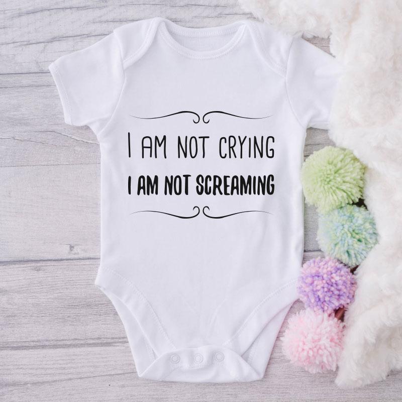 I Am Not Crying I Am Not Screaming-Onesie-Best Gift For Babies-Adorable Baby Clothes-Clothes For Baby-Best Gift For Papa-Best Gift For Mama-Cute Onesie NW0112 0-3 Months Official ONESIE Merch