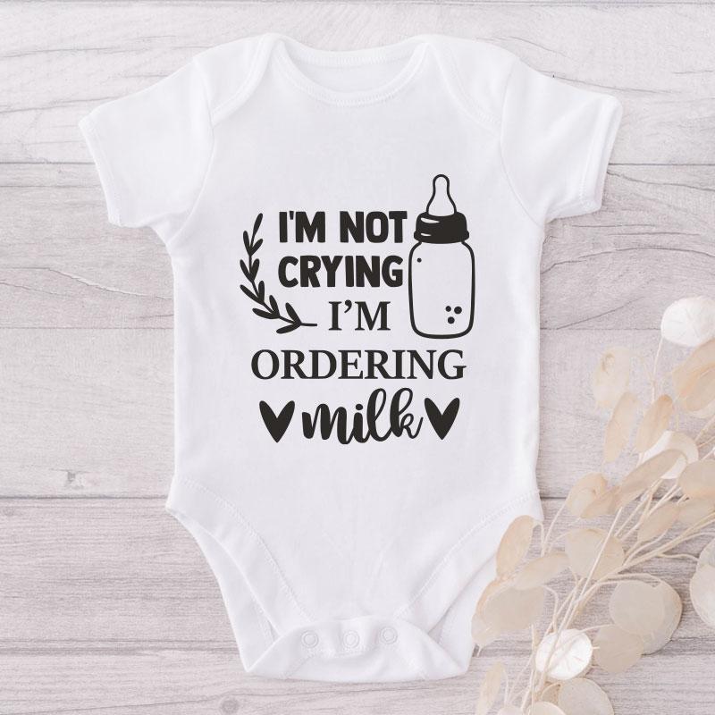 I'm Not Crying I'm Ordering Milk-Onesie-Best Gift For Babies-Adorable Baby Clothes-Clothes For Baby-Best Gift For Papa-Best Gift For Mama-Cute Onesie NW0112 0-3 Months Official ONESIE Merch