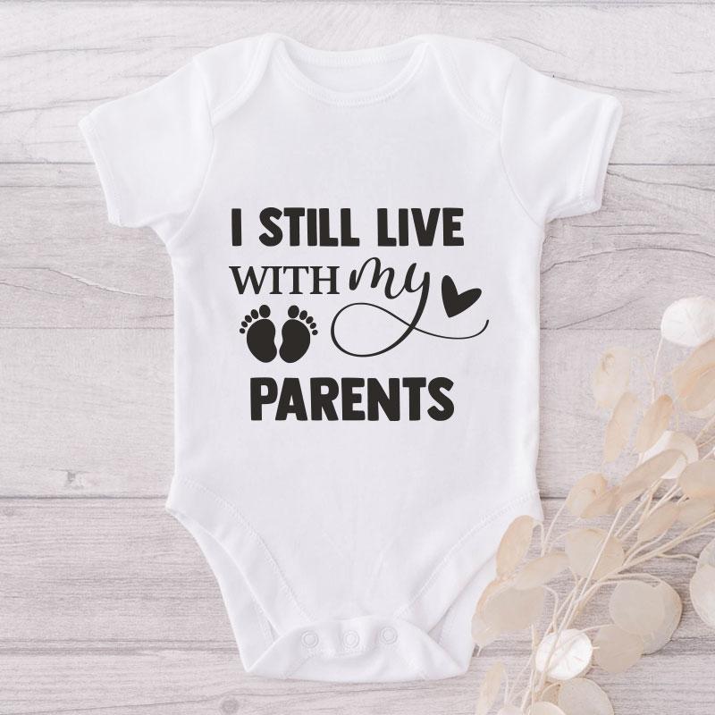 I Still Live With My Parents-Onesie-Best Gift For Babies-Adorable Baby Clothes-Clothes For Baby-Best Gift For Papa-Best Gift For Mama-Cute Onesie NW0112 0-3 Months Official ONESIE Merch