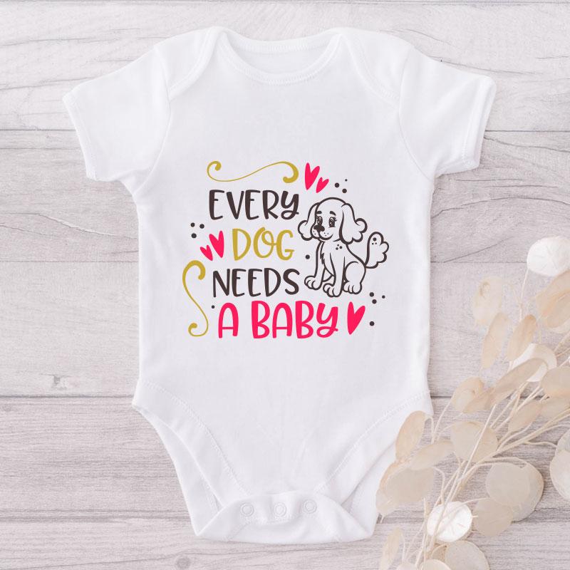 Every Dog Needs A Baby-Onesie-Best Gift For Babies-Adorable Baby Clothes-Clothes For Baby-Best Gift For Papa-Best Gift For Mama-Cute Onesie NW0112 0-3 Months Official ONESIE Merch