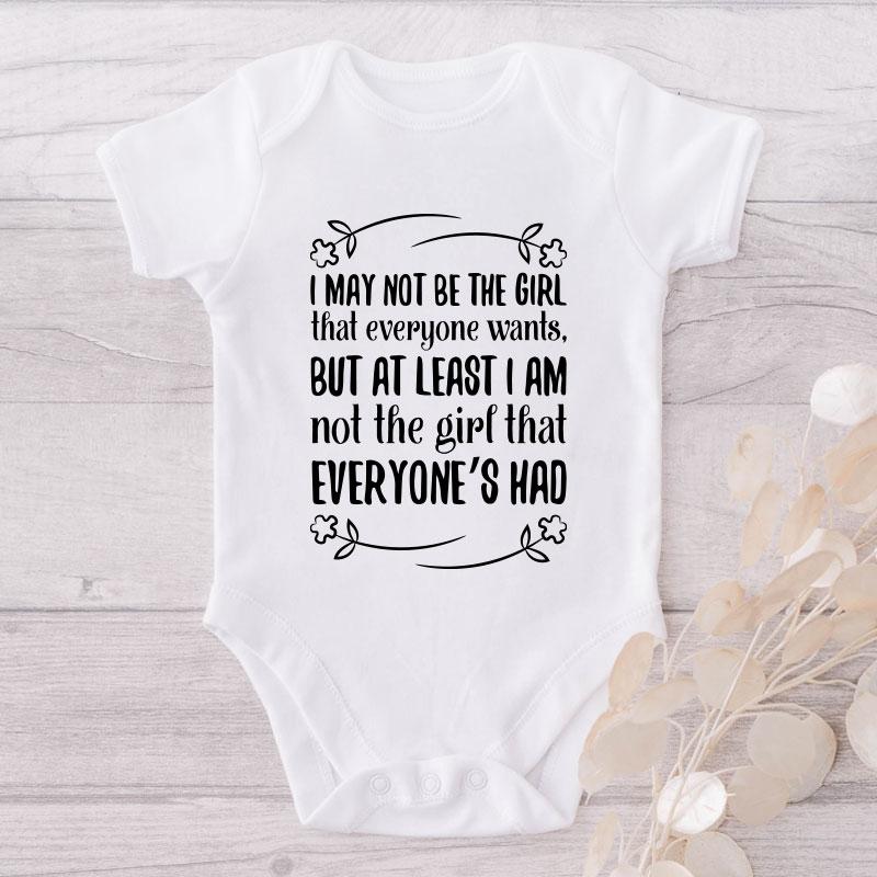 I May Not Be The Girl That Everyone Wants But At Least I Am The Girl That Everyone's Had-Onesie-Best Gift For Babies-Adorable Baby Clothes-Clothes For Baby-Best Gift For Papa-Best Gift For Mama-Cute Onesie NW0112 0-3 Months Official ONESIE Merch