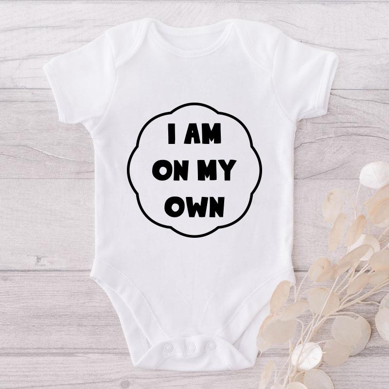 I Am On My Own-Onesie-Best Gift For Babies-Adorable Baby Clothes-Clothes For Baby-Best Gift For Papa-Best Gift For Mama-Cute Onesie NW0112 0-3 Months Official ONESIE Merch