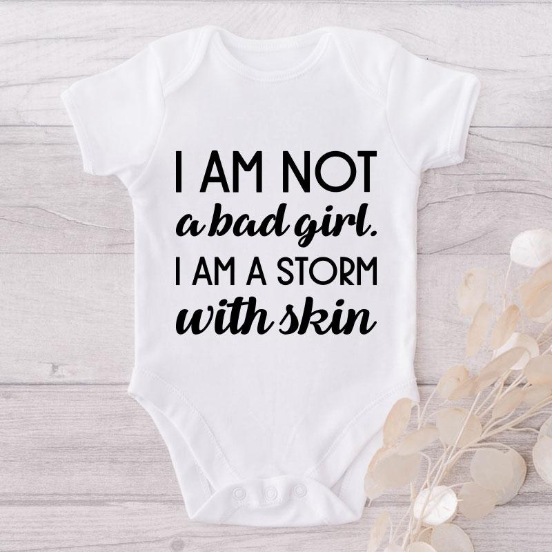 I Am Not A Bad Girl I Am A Storm With Skin-Onesie-Best Gift For Babies-Adorable Baby Clothes-Clothes For Baby-Best Gift For Papa-Best Gift For Mama-Cute Onesie NW0112 0-3 Months Official ONESIE Merch