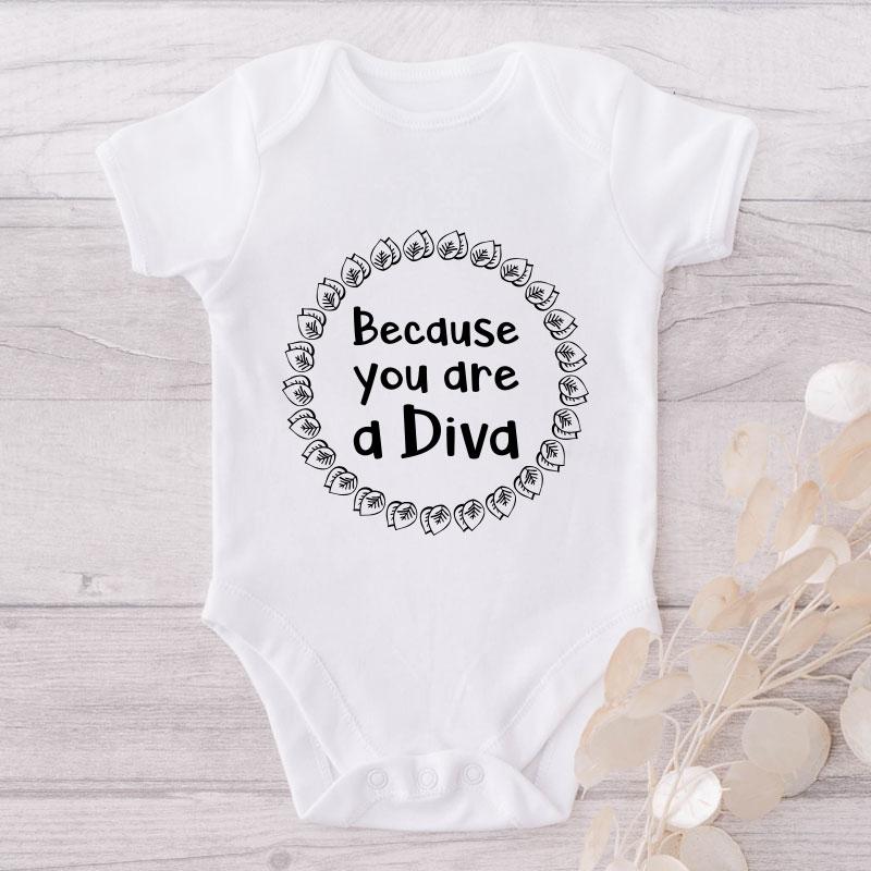Because You Are A Diva-Onesie-Best Gift For Babies-Adorable Baby Clothes-Clothes For Baby-Best Gift For Papa-Best Gift For Mama-Cute Onesie NW0112 0-3 Months Official ONESIE Merch